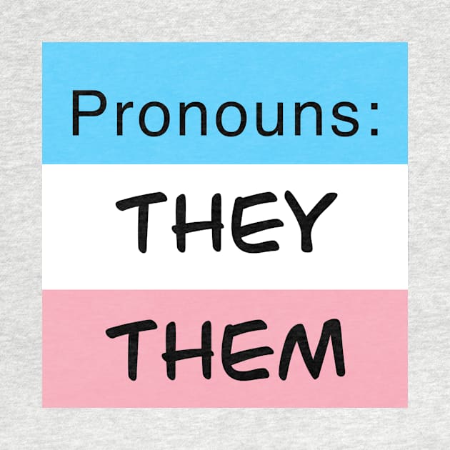 Trans Flag Pronouns They Them by Interrobang